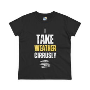I Take Weather Cirrusly Women's T-Shirt (Midweight Cotton) - Image 2