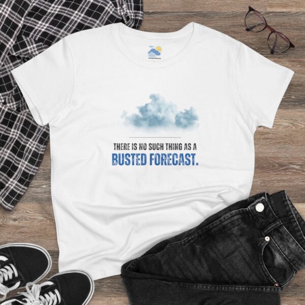 There's No Such Thing As a Busted Forecast Women's T-Shirt (Midweight Cotton)