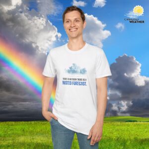 There’s No Such Thing As a Busted Forecast Unisex T-Shirt (Softstyle)